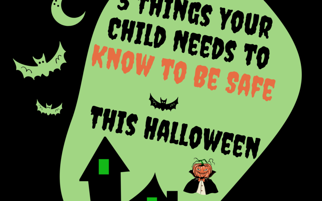 3 Things Your Child Needs to Know to Be Safe This Halloween