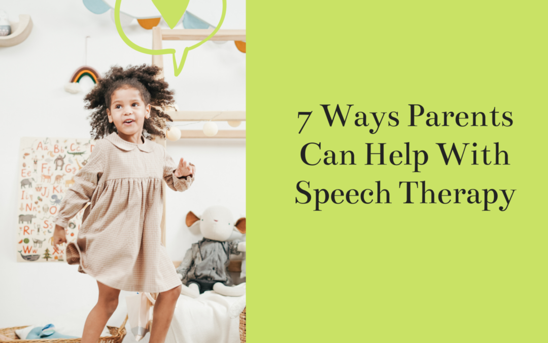 7 Ways Parents Can Help With Speech Therapy