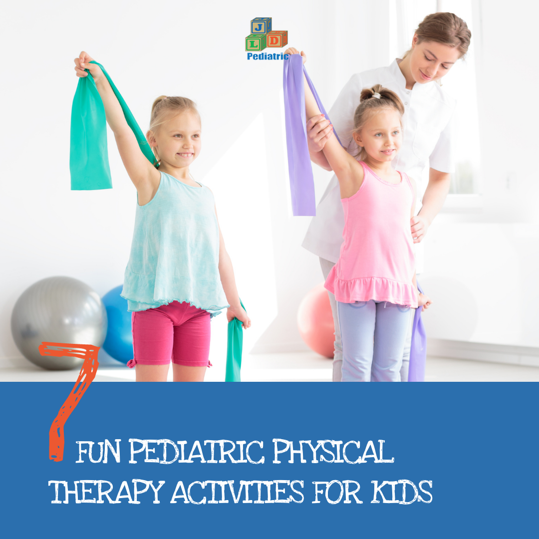 7 Fun Pediatric Physical Therapy Activities For Kids JLD Therapy