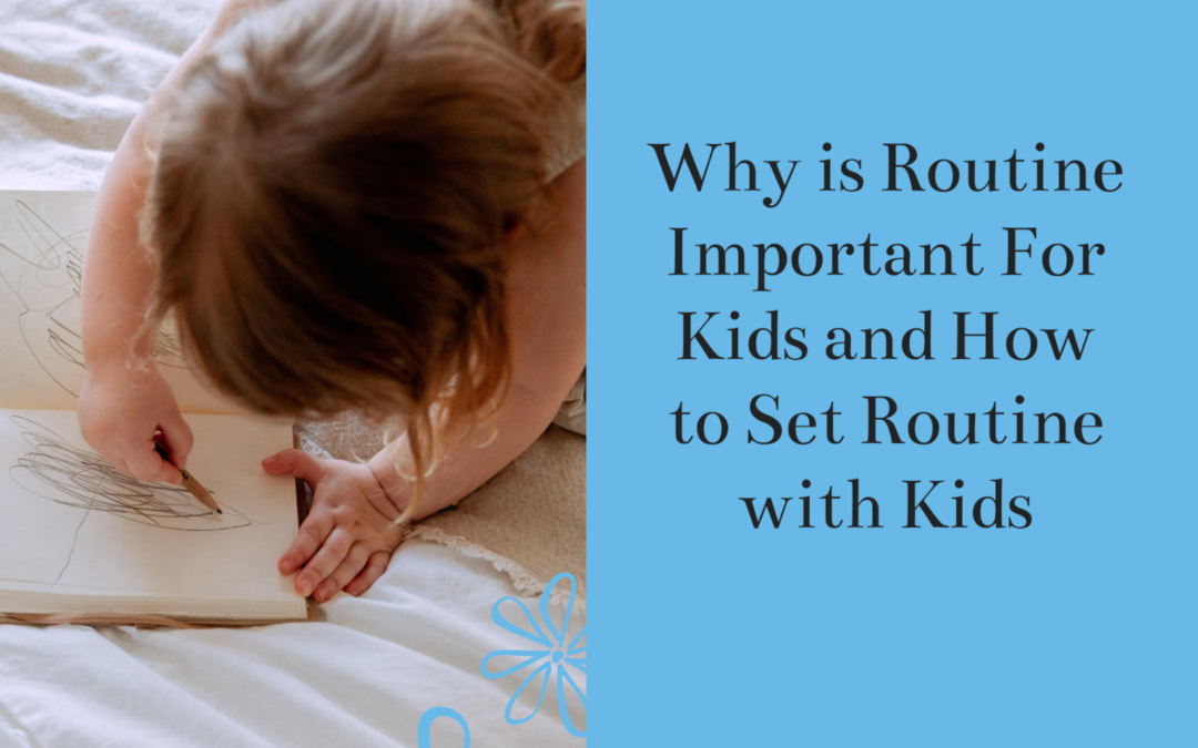 Why is routine important for a child and how to create one