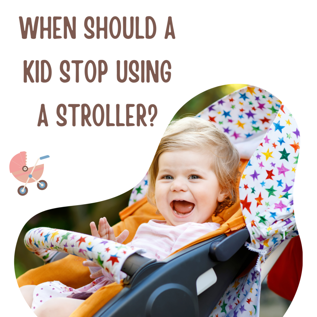 When should A kid stop using a stroller? JLD Therapy